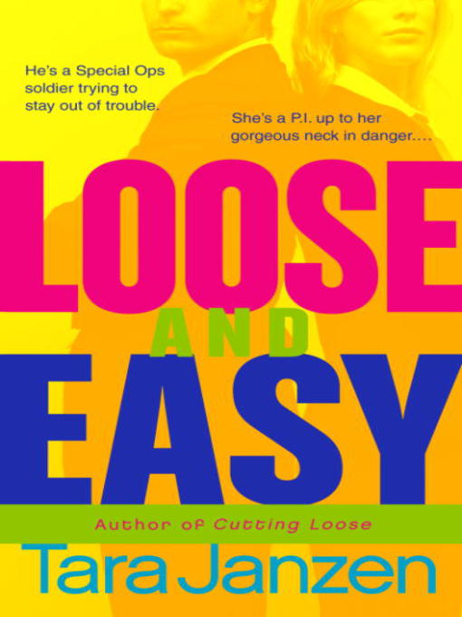 Title details for Loose and Easy by Tara Janzen - Available